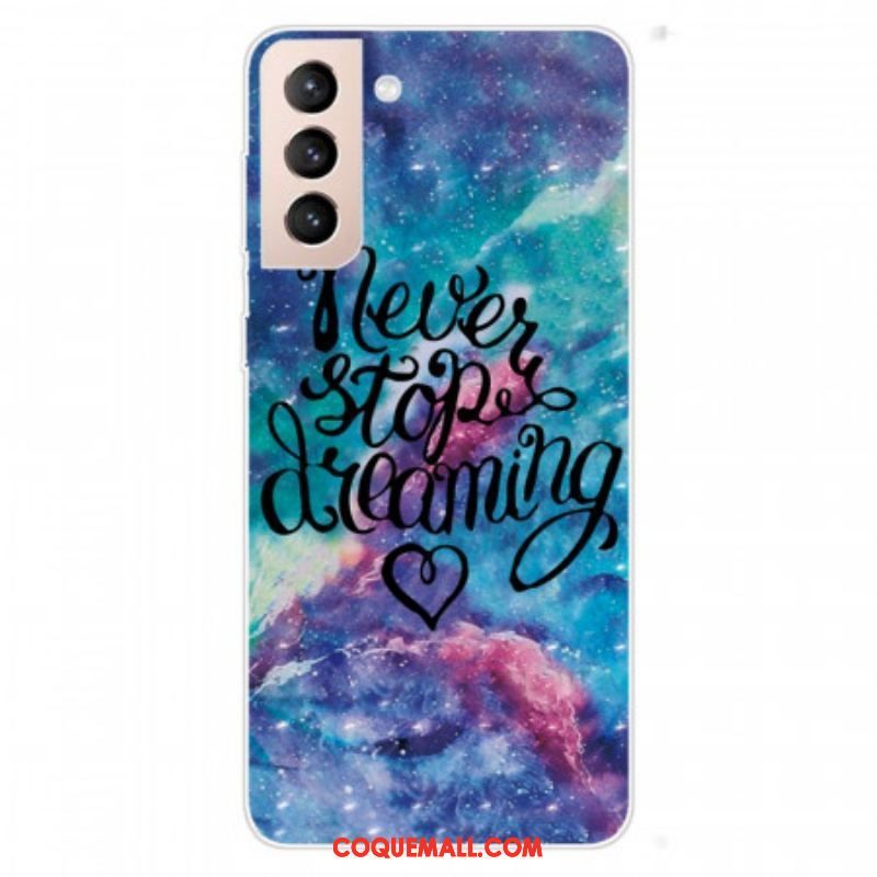 Coque Samsung Galaxy S22 Plus 5G Never Stop Dreaming