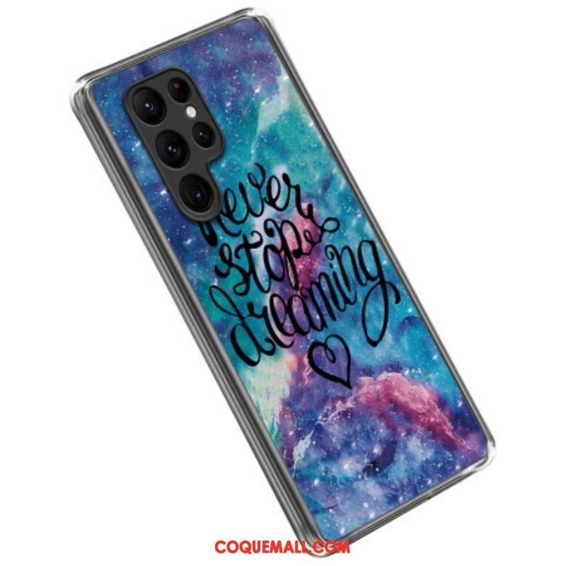 Coque Samsung Galaxy S23 Ultra 5G Never Stop Dreaming