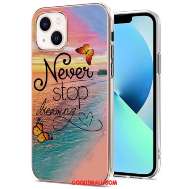 Coque iPhone 15 Never Stop Dreaming